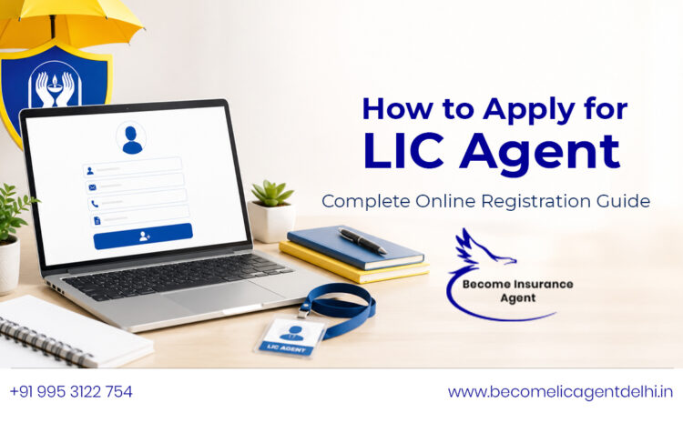  Your Complete Roadmap to Applying for LIC Agent Online: Registration, Training & Career Guide